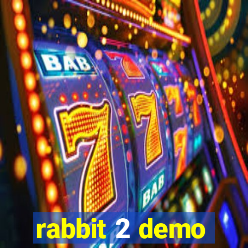 rabbit 2 demo